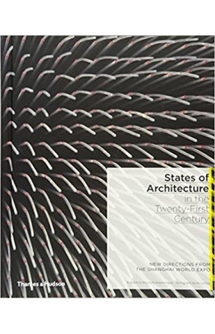 States of Architecture in the Twenty-first Century - New Directions from the Shanghai World Expo